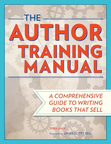 Stock image for The Author Training Manual: A Comprehensive Guide to Writing Books That Sell for sale by SecondSale