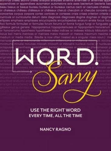 Beispielbild fr Word Savvy : Use the Right Word Every Time, All the Time zum Verkauf von Better World Books