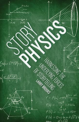 Beispielbild fr Story Physics: Harnessing the Underlying Forces of Storytelling zum Verkauf von Goodwill Books