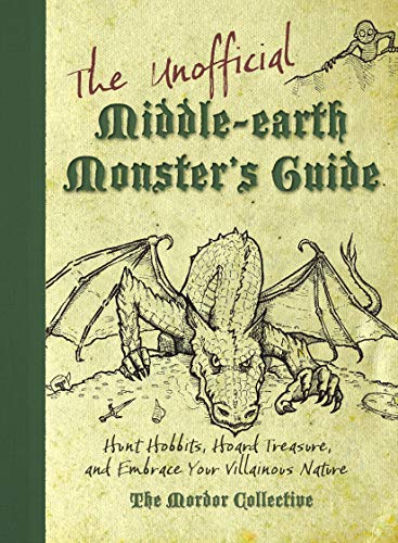 9781599637846: The Unofficial Middle-Earth Monster's Guide: Hunt Hobbits, Hoard Treasure, and Embrace Your Villainous Nature