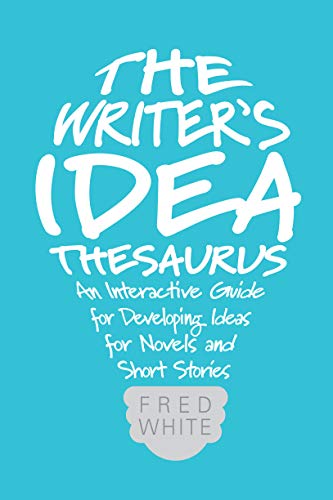 Stock image for The Writer's Idea Thesaurus: An Interactive Guide for Developing Ideas for Novels and Short Stories for sale by SecondSale