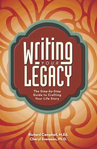 Beispielbild fr Writing Your Legacy : The Step-by-Step Guide to Crafting Your Life Story zum Verkauf von Better World Books