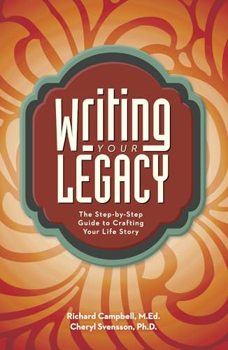 Imagen de archivo de Writing Your Legacy: The Step-by-Step Guide to Crafting Your Life Story a la venta por Dream Books Co.