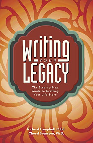 9781599638775: Writing Your Legacy: The Step-by-Step Guide to Crafting Your Life Story