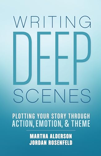 Beispielbild fr Writing Deep Scenes: Plotting Your Story Through Action, Emotion, and Theme zum Verkauf von BooksRun