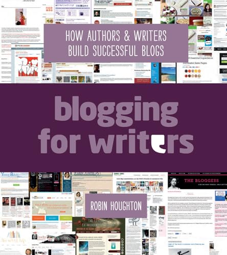 Stock image for Blogging For Writers: How Authors & Writers Build Successful Blogs for sale by SecondSale