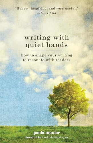 Stock image for Writing With Quiet Hands: How to Shape Your Writing to Resonate with Readers for sale by Decluttr