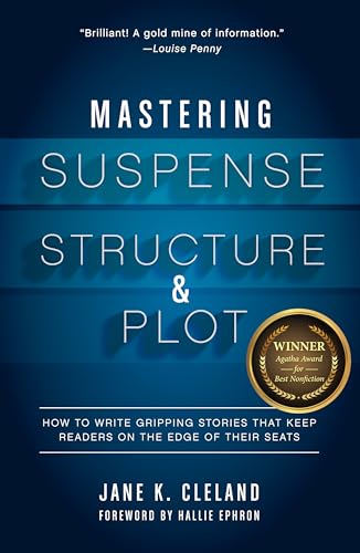 Beispielbild fr Mastering Suspense, Structure, and Plot: How to Write Gripping Stories That Keep Readers on the Edge of Their Seats zum Verkauf von BooksRun