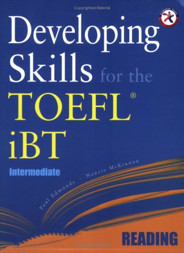 Developing Skills for the TOEFL iBT, Intermediate Reading (9781599660042) by Paul Edmunds; Nancie McKinnon