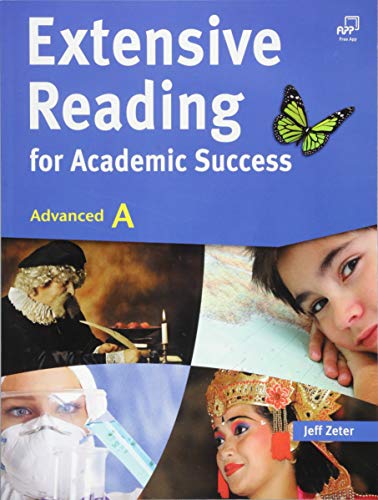 Beispielbild fr Extensive Reading for Academic Success, Advanced A (University Level; Topics on Literature, Geography, Biology, Communication, and Anthropology Archaeology) zum Verkauf von Zoom Books Company