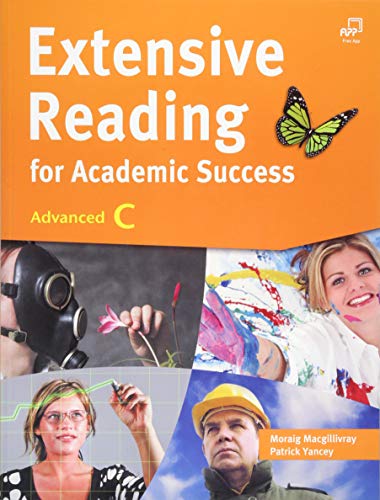 Stock image for Extensive Reading for Academic Success, Advanced C (University Level; Topics on Modernization, Sociology, Physics, Business, and Art and Music) for sale by Zoom Books Company
