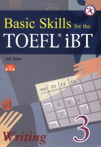 Beispielbild fr Basic Skills for the TOEFL iBT 3, Writing Book (w/Audio CD, Transcript & Answer Key) zum Verkauf von dsmbooks