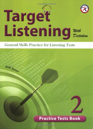 Beispielbild fr Target Listening with Dictation, Practice Tests Book 2, General Skills Practice for Listening Tests (w/Audio CD, Transcripts and Answer Key) zum Verkauf von Revaluation Books