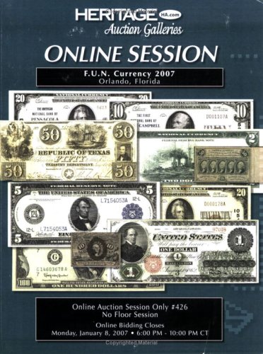 Heritage F.U.N. Online Session Currency Auction #426 (9781599671130) by Frank Clark; Jim Fitzgerald; James L. Halperin (editor)