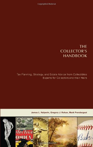 Stock image for Collector's Handbook: Tax Planning, Strategy, and Estate Advice from Collectibles Experts for Collectors and their Heirs for sale by Les Livres des Limbes