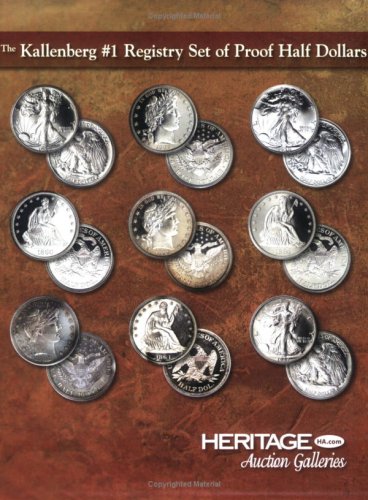 Heritage Auctions Galleries The Kallenberg #1 Registry Set of Proof Half Dollars F.U.N. Coin Auction #454 (9781599672106) by Mark Van Winkle; Mark Borckardt; James L. Halperin (editor)