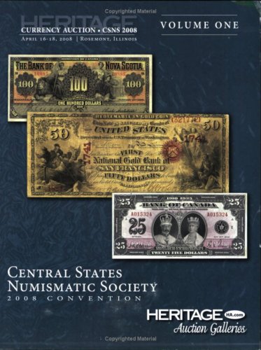 Heritage CSNS Currency Auction #3500 Volume One (9781599672373) by Frank Clark; Jim Fitzgerald; James L. Halperin (editor)