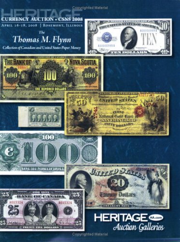 Heritage Currency "The Thomas M. Flynn Collection" Auction # 3500 (9781599672380) by Frank Clark; Jim Fitzgerald; James L. Halperin (editor)