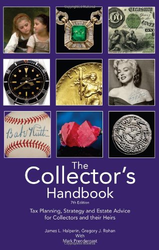 Stock image for The Collector's Handbook: Tax Planning, Strategy, and Estate Advice from Collectors and Their Heirs 10th Edition 2016 for sale by Wonder Book