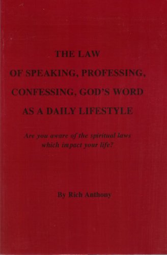 Imagen de archivo de The Law of Speaking, Professing, Confessing, God's Word As a Daily Lifestyle a la venta por Wonder Book