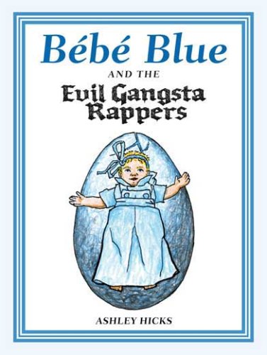 Imagen de archivo de Bebe Blue and the Evil Gangsta Rappers a la venta por medimops