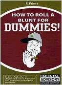 Imagen de archivo de How to Roll a Blunt for Dummies! a la venta por St Vincent de Paul of Lane County