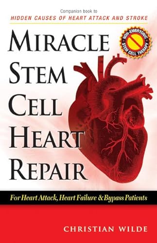 Beispielbild fr Miracle Stem Cell Heart Repair : For Heart Attack, Heart Failure and Bypass Patients zum Verkauf von Better World Books