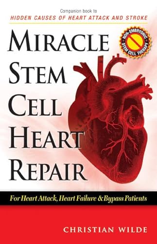 9781599750545: Miracle Stem Cell Heart Repair: (For Heart Attack, Heart Failure and Bypass Patients)