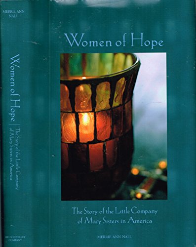 Stock image for Women of Hope - The Story of the Little Company of Mary Sisters in America for sale by Open Books