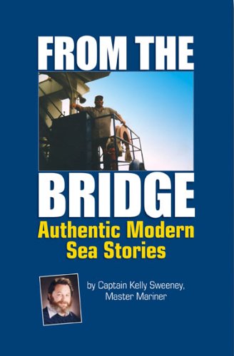 Stock image for From the Bridge: Authentic Modern Sea Stories for sale by SecondSale