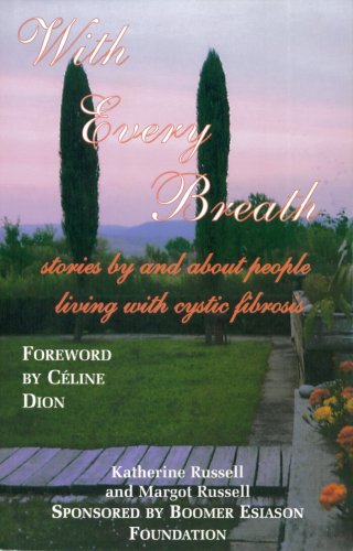 Stock image for With Every Breath: stories by and about people living with cystic fibrosis for sale by Better World Books