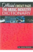 Imagen de archivo de Official Contact Pages: The Music Industry Dictionary a la venta por ThriftBooks-Dallas