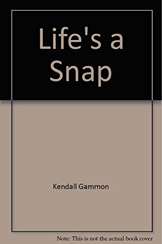 Life's a Snap