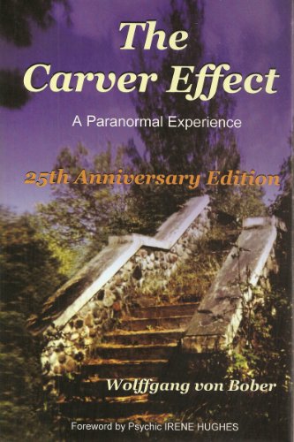 9781599754949: The Carver Effect: A Paranormal Experience: 25th Anniversary Edition