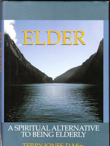 Imagen de archivo de Elder: A Spiritual Alternative to Being Elderly a la venta por ThriftBooks-Atlanta