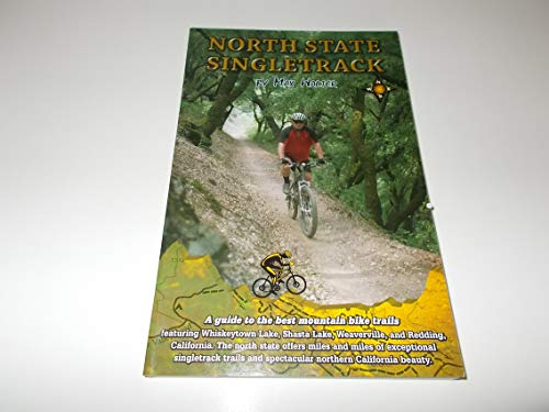 Stock image for North State Singletrack: A Guide to the Best Mountain Bike Trails for sale by SecondSale