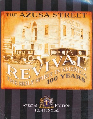 Stock image for The Azusa Street Revival: The Holy Spirit in America, 100 Years for sale by Gulf Coast Books