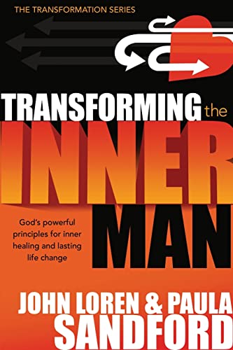 9781599790671: Transforming The Inner Man: God's Powerful Principles for Inner Healing and Lasting Life Change (Transformation)