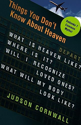 Beispielbild fr Things You Didn't Know About Heaven: What Is Heaven Like? Where Is It? Will I Recognize Loved Ones? What Will My Body Look Like? zum Verkauf von Wonder Book