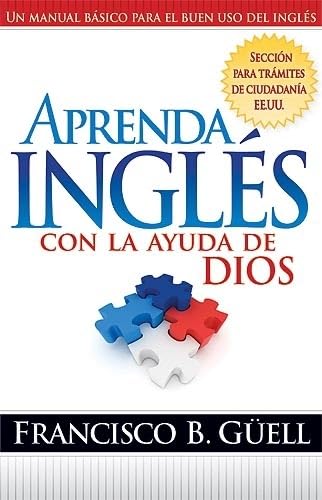 Stock image for Aprenda Ingl s Con La Ayuda de Dios: Un Manual Básico Para El Buen USO del Ingl s for sale by ThriftBooks-Dallas