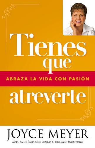 Beispielbild fr Tienes Que Atreverte: Abraza La Vida Con Pasi n / Embrace Life with Passion zum Verkauf von ThriftBooks-Atlanta