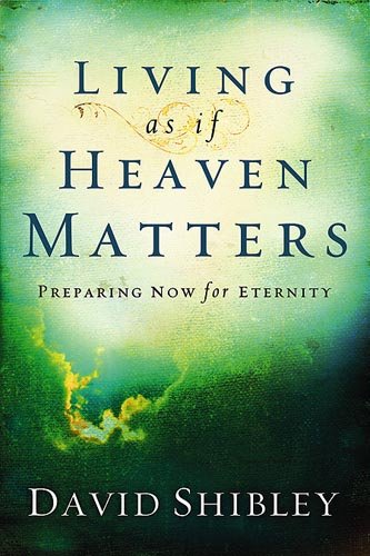 Stock image for Living As If Heaven Matters: Preparing Now for Eternity for sale by SecondSale