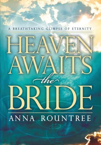 Beispielbild fr Heaven Awaits the Bride: A Breathtaking Glimpse of Eternity zum Verkauf von WorldofBooks