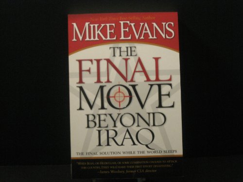 Imagen de archivo de The Final Move Beyond Iraq: The Final Solution While the World Sleeps a la venta por SecondSale