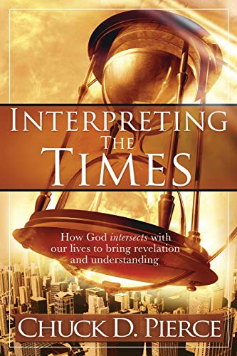 9781599791982: Interpreting the Times: How God Intersects with Our Lives to Bring Revelation and Understanding