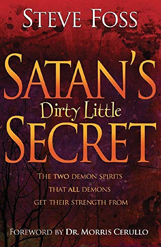 Beispielbild fr Satan's Dirty Little Secret: The Two Demon Spirits That All Demons Get Their Strength From ( Cover art may vary ) zum Verkauf von Wonder Book
