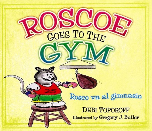 Beispielbild fr Roscoe Goes To the Gym (Rosco va al gimnasio) zum Verkauf von The Bark of the Beech Tree