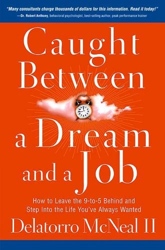 Beispielbild fr Caught Between A Dream And A Job: How to Leave the 9 to-5 Behind and Step Into the Life You've Always Wanted zum Verkauf von Wonder Book