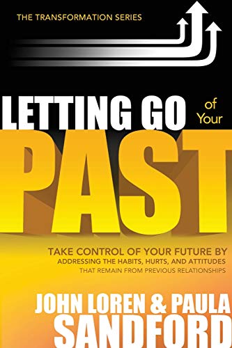Beispielbild fr Letting Go Of Your Past: Take Control of Your Future by Addressing the Habits, Hurts, and Attitudes that Remain from Previous Relationships (The Transformation Series) zum Verkauf von HPB-Ruby