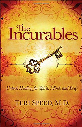 Beispielbild fr The Incurables: Unlock Healing for Spirit, Mind and Body zum Verkauf von SecondSale